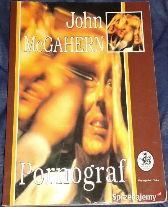 Pornograf John McGahern lubelskie Chełm