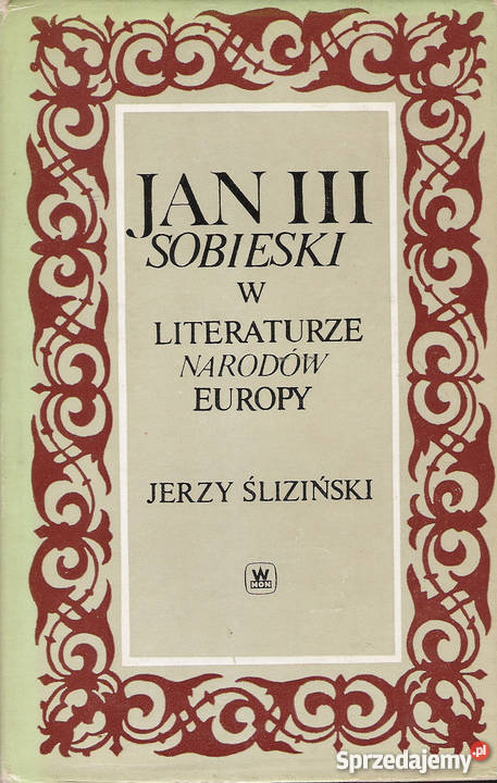 Jan III Sobieski w literaturze narodów Europy J Rok wydania 1979 Puławy