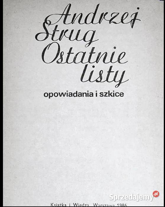 Ostatnie listy Opowiadania i szkice Andrzej Chełm