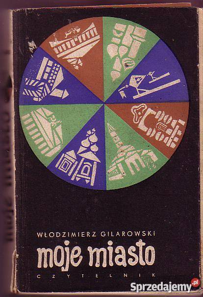 5545 MOJE NIASTO WŁODZIMIERZ GILAROWSKI Czyrna sprzedam
