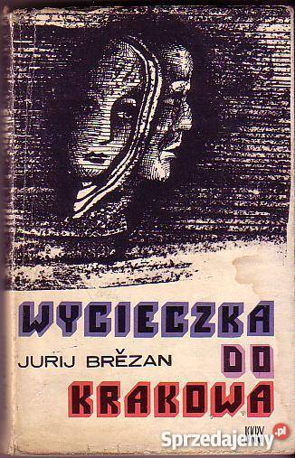 6418 WYCIECZKA DO KRAKOWA JURIJ BREZAN literatura piękna - proza zagraniczna Czyrna