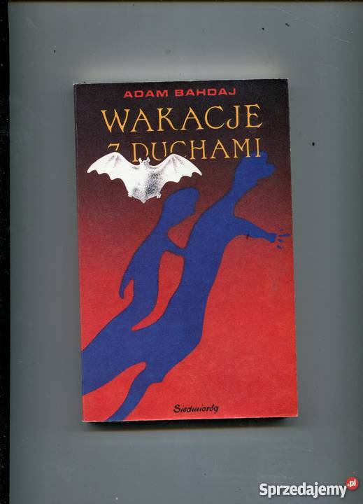 Wakacje z duchami Bahdaj Rok wydania 1990 Pozostałe Kultura i Rozrywka Szczecin