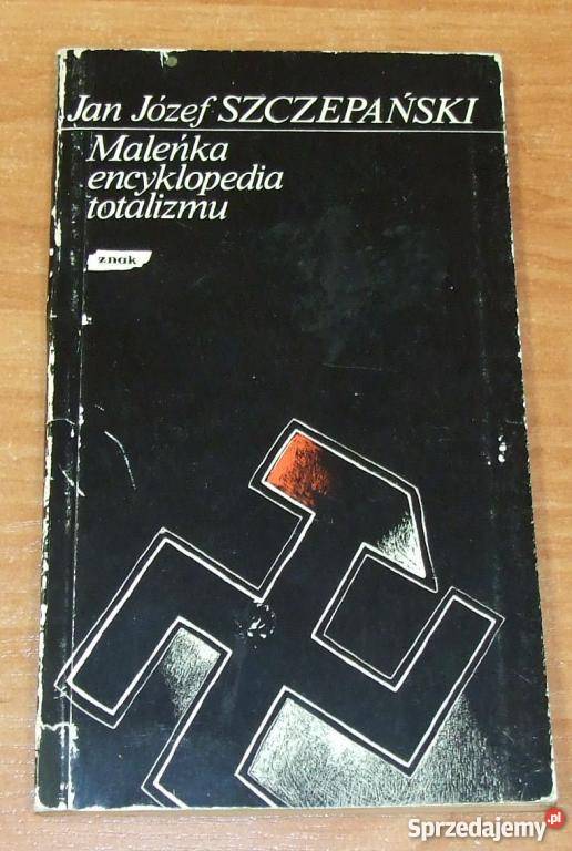 MALEŃKA ENCYKLOPEDIA TOTALIZMU SZCZEPAŃSKI JÓZEF Proza i poezja Włocławek