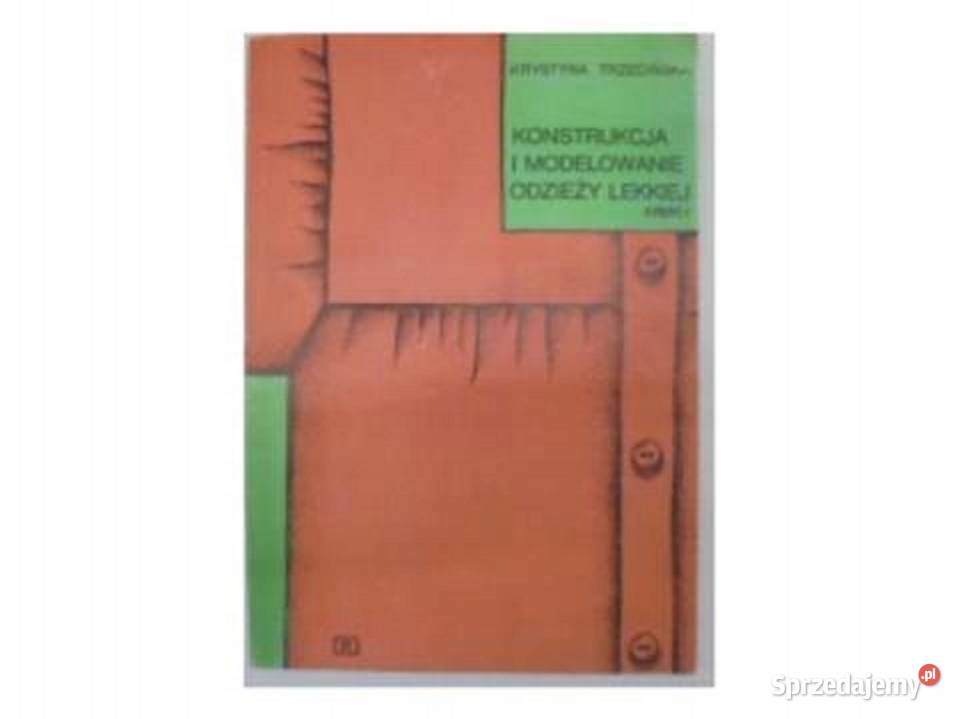 KONSTRUKCJA I MODELOWANIE ODZIEZY LEKKIEJ 1 Poradniki, albumy i reportaże Szczecin