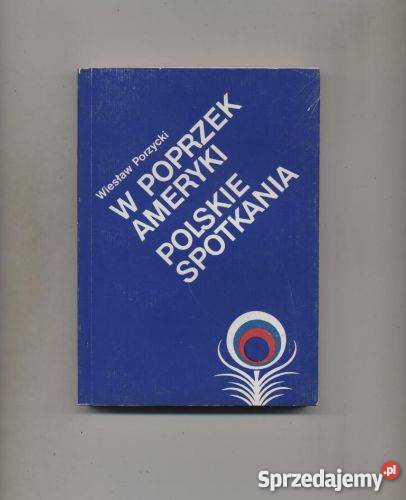 W poprzek Ameryki polskie spotkania