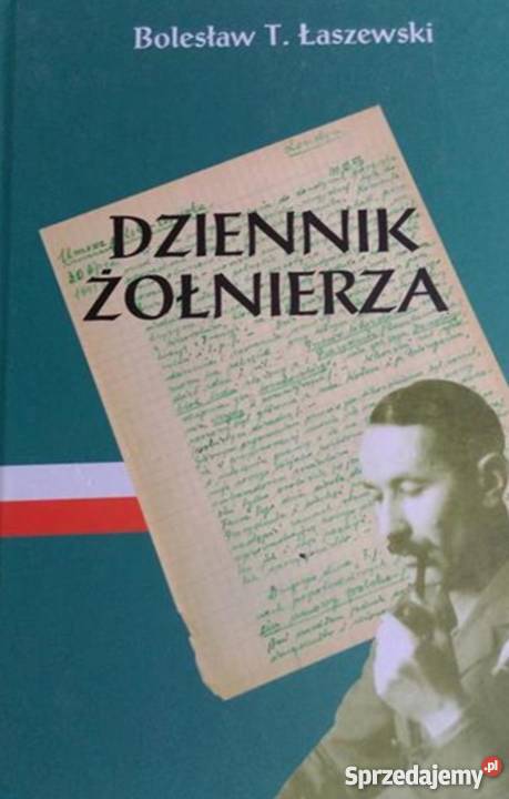 DZIENNIK ŻOŁNIERZA ŁASZEWSKI T BOLESŁAW historia, archeologia Opole