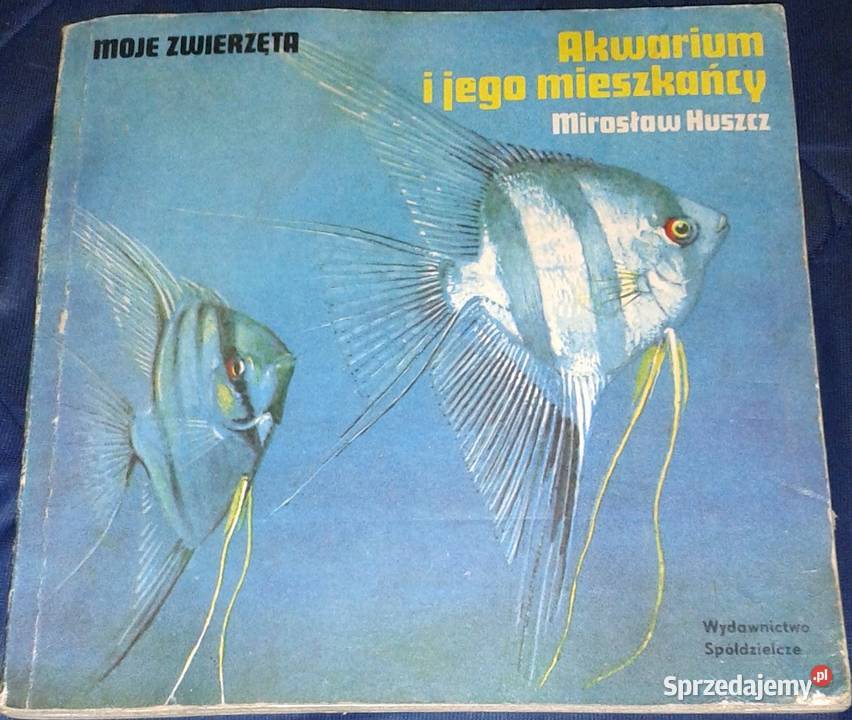 Akwarium i jego mieszkańcy Mirosław Huszcz