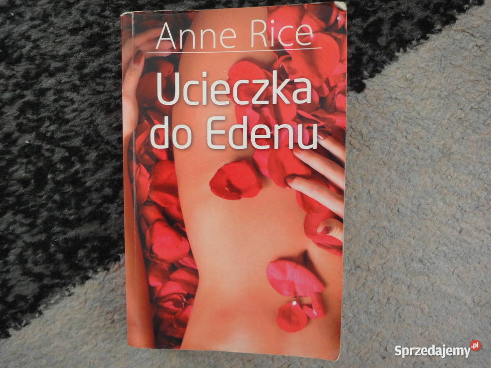 Ucieczka do Edenu Anne Rice małopolskie Kraków sprzedam