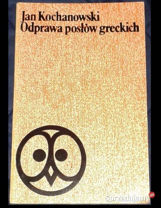 Odprawa posłów greckich Jan Kochanowski Chełm sprzedam