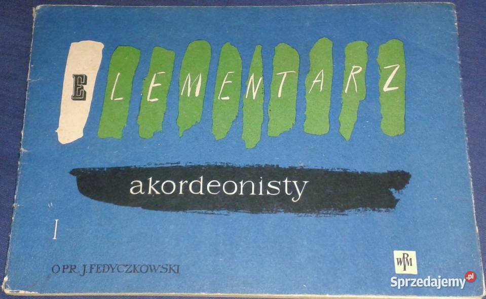 Elementarz akordeonisty 1 Józef Fedyczkowski Rok wydania 1966 Chełm sprzedam