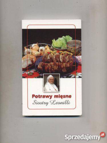 Potrawy mięsne Siostry Leonilli Książki i Podręczniki zachodniopomorskie Szczecin