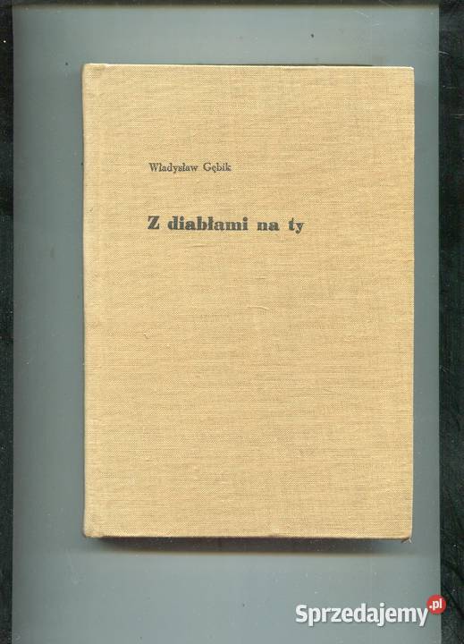 Z diabłami na ty Władysław Gębik Szczecin sprzedam