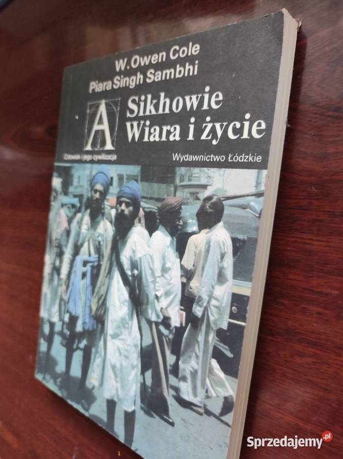 Sikhowie Wiara i życie Cole W Owen Sambhi Piara Kielce sprzedam