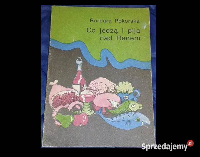 Co jedzą i piją Renem Barbara Pokorska lubelskie