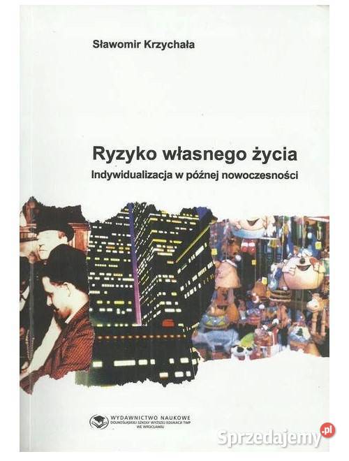 Ryzyko własnego życia Indywidualizacja w późnej pedagogika, resocjalizacja łódzkie Łódź