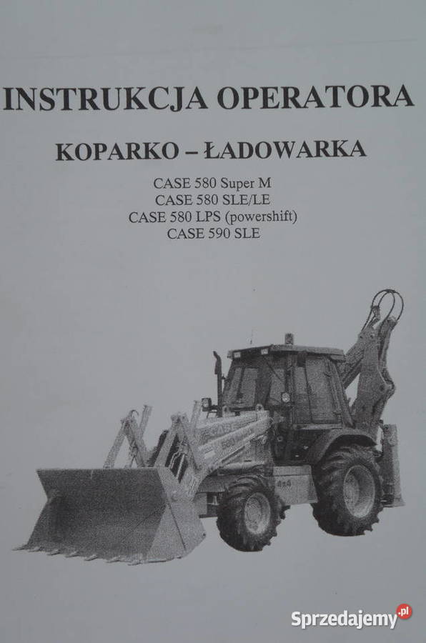 Instrukcja obsługi CASE 580 SUPER M 580 SLELE motoryzacja, transport Kielce