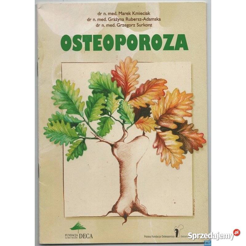 Osteoporoza Kmieciak M RuberszAdamska G Surkont zdrowie, pierwsza pomoc Kultura i Rozrywka Świdnica