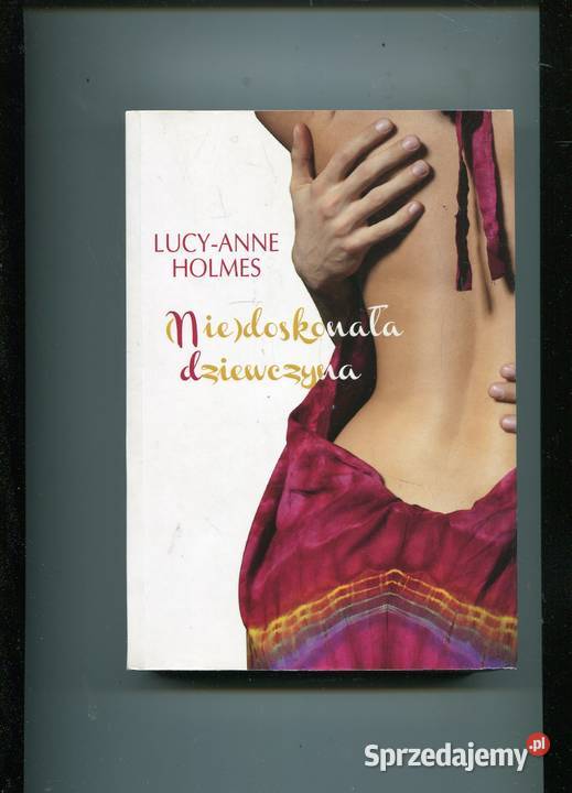 Niedoskonała dziewczyna Lucy Anne Holmes