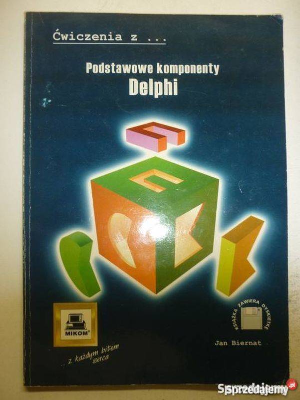 PODSTAWOWE KOMPONENTY DELPHI BIERNAT JAN internet, komputery Poradniki, albumy i reportaże Kultura i Rozrywka Katowice