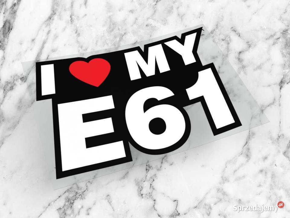 Naklejka I LOVE MY E61 10 x 6 bmw beta drift 1 Choroszcz