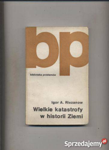 Riezanow IA Wielkie katastrofy w historii Ziemi Szczecin sprzedam