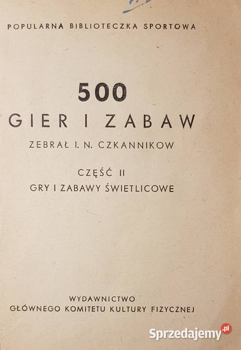 500 GIER I ZABAW Część II J N Czkannikow Łódź