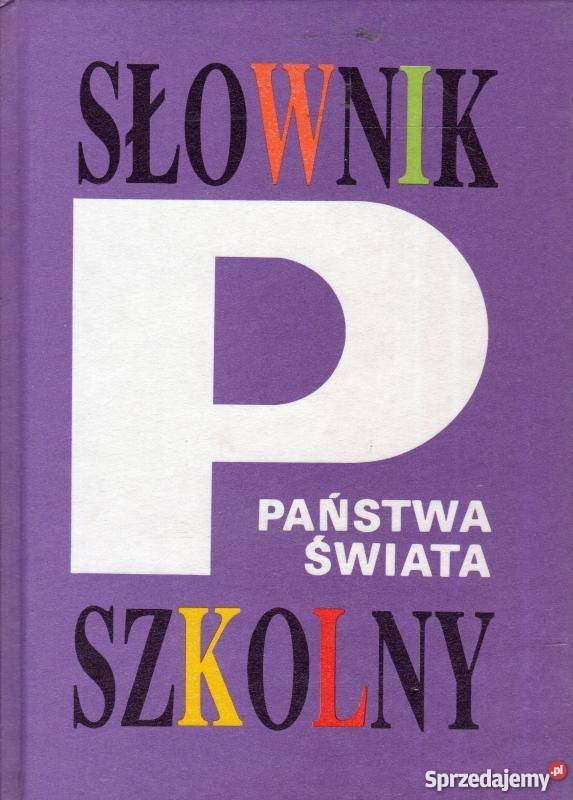 SŁOWNIK SZKOLNY PAŃSTWA ŚWIATA Rok wydania 1992