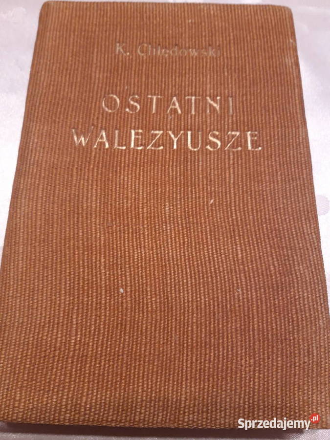 Ostatni Walezyusze K Chłędowski 1920 opr Iwno
