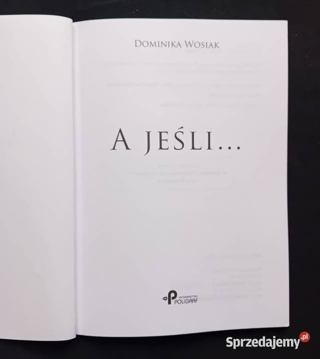 Dominika Wosiak A jeśli Wydawn Poligraf 2014 r ISBN 9788378562276 Koźminek