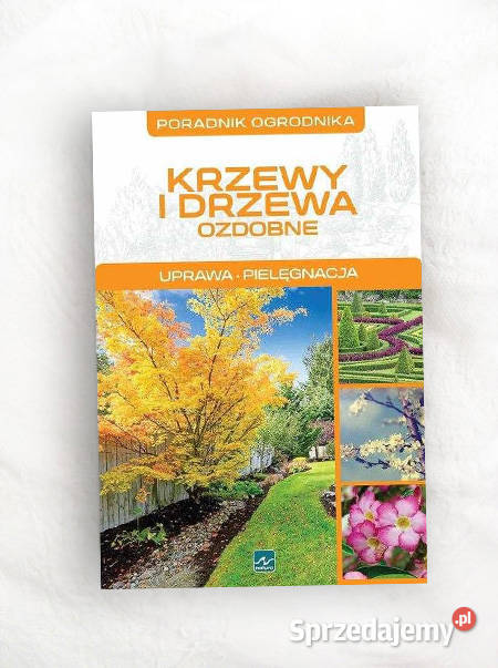 książka Krzewy i drzewa ozdobne uprawa podlaskie Białystok sprzedam