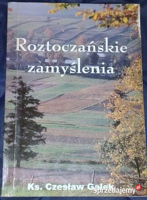 Roztoczańskie zamyślenia Czesław Galek lubelskie Chełm