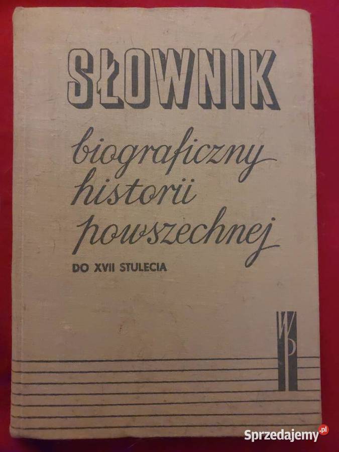 Słownik biograficzny historii powszechnej do sprzedam