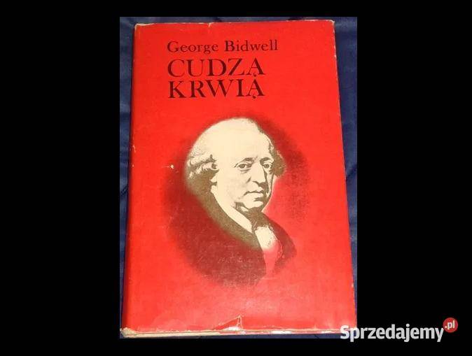 Cudzą krwią George Bidwell lubelskie Chełm