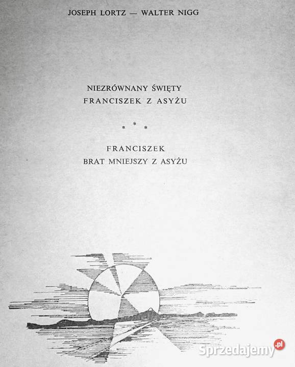 Święty z Asyżu Joseph Lortz Walter Nigg Chełm