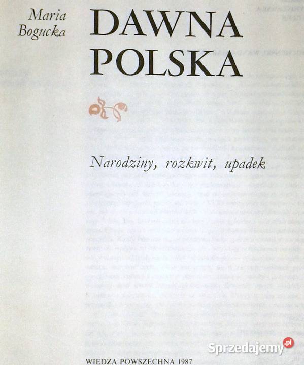 Dawna Polska Narodziny rozkwit upadek Maria Chełm