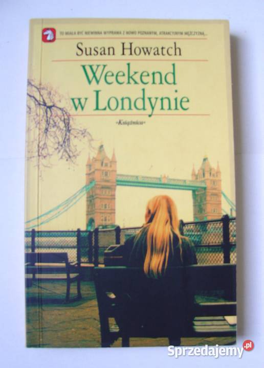 Weekend w Londynie Susan Howatch Rok wydania 2006 łódzkie Łódź