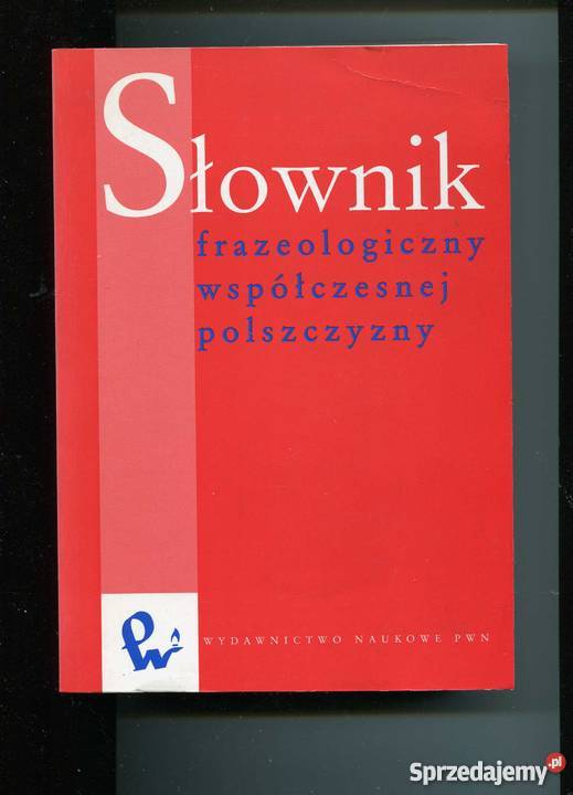 Słownik frazeologiczny współczesnej polszczyzny Rok wydania 2002 sprzedam