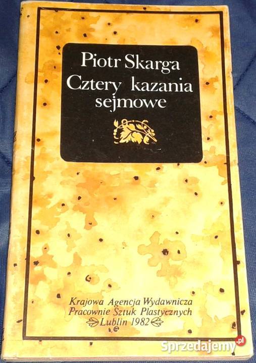 Cztery kazania sejmowe Piotr Skarga Chełm