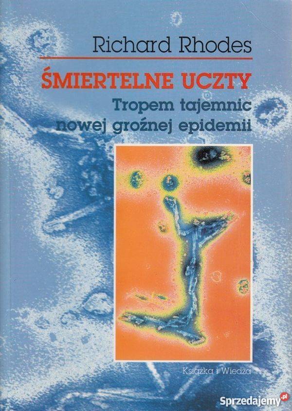 ŚMIERTELNE UCZTY RICHARD RHODES Radom