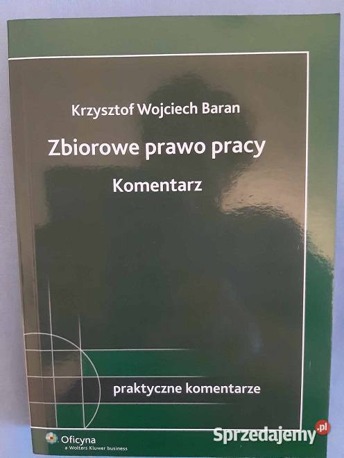 Zbiorowe prawo pracy komentarz Warszawa