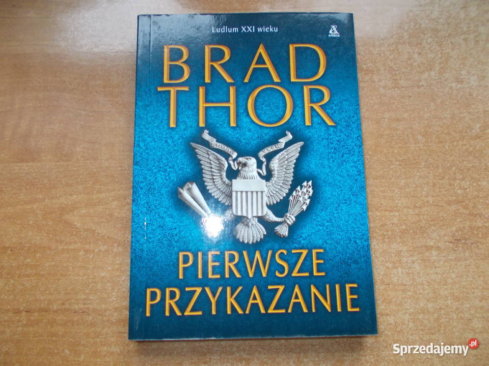 Brad Thor Pierwsze przykazanie