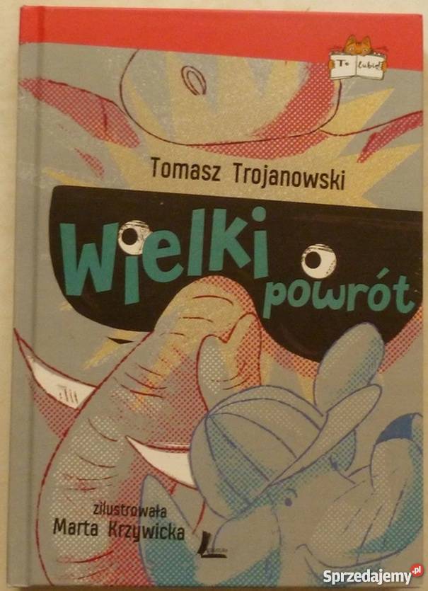 WIELKI POWRÓT TROJANOWSKI TOMASZ Bajki i wierszyki Krosno