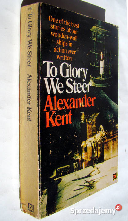 To Glory We Steer Alexander Kent