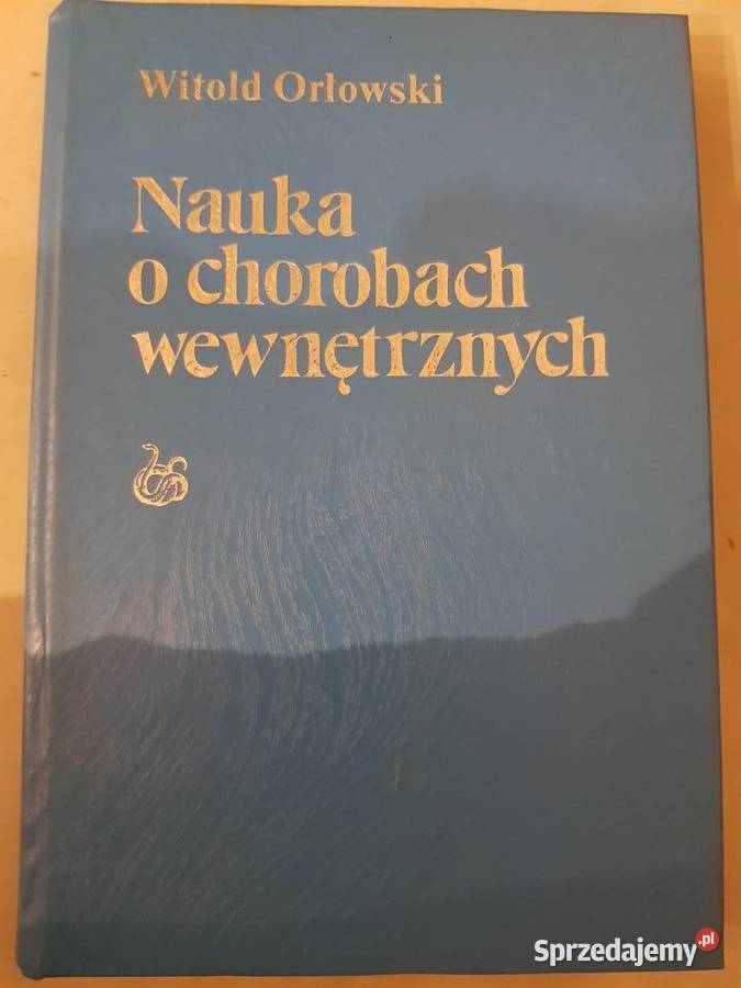 Nauka o chorobach wewnętrznych Orłowski Tom Rok wydania 1988 świętokrzyskie Kielce