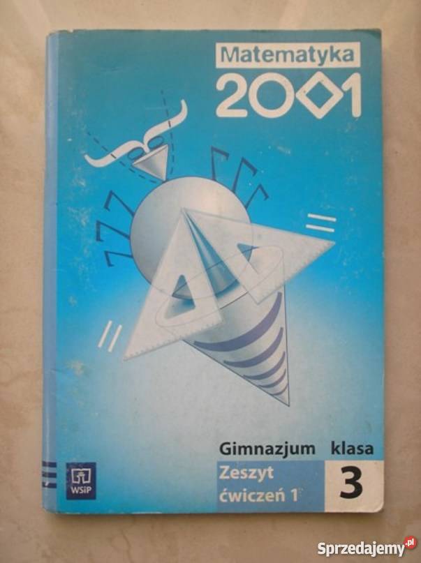 Matematyka 2001 Klasa 3 Gimnazjum ćwiczenia Odpowiedzi Matematyka 2001 zeszyt ćwiczeń 1 gimnazjum klasa 3 Kraków - Sprzedajemy.pl