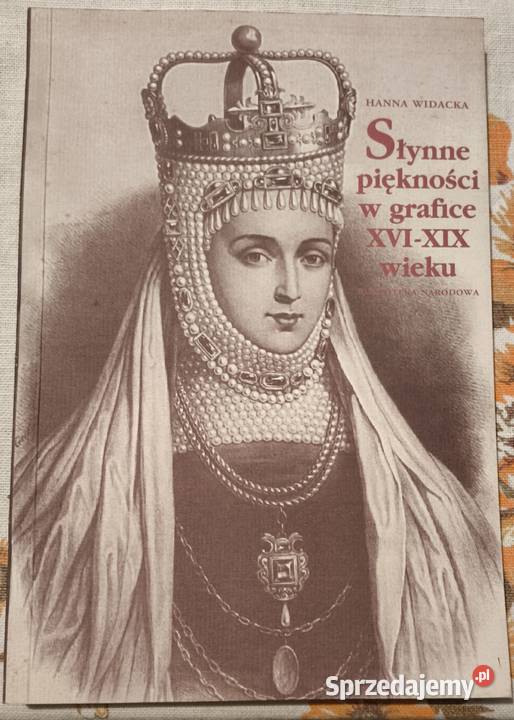 Słynne piękności w grafice XVIXIX wieku Widacka Warszawa