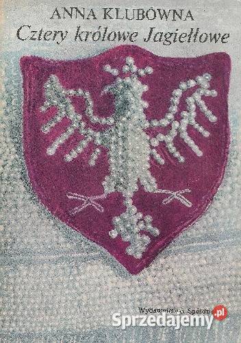Cztery królowe Jagiełłowe Anna Klubówna warmińsko-mazurskie Kętrzyn