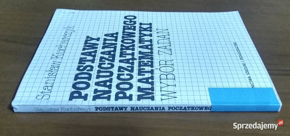 Podstawy nauczania początkowego matematyki wybór Rok wydania 1991