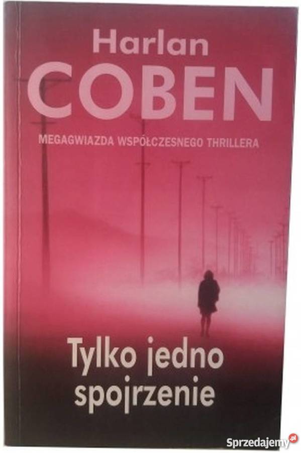 JEDNO SPOJRZENIE COBEN HARLAN Rok wydania 2005 Olsztyn