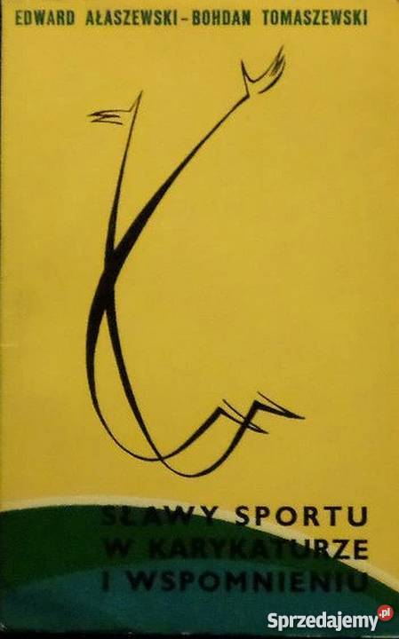 SŁAWY SPORTU W KARYKATURZE I WSPOMNIENIU Proza i poezja